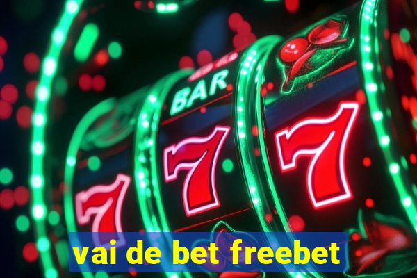 vai de bet freebet